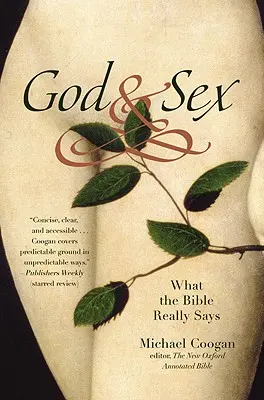 Dumnezeu și sexul: Ce spune Biblia cu adevărat - God and Sex: What the Bible Really Says