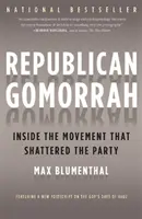Republican Gomorrah: În interiorul mișcării care a distrus partidul - Republican Gomorrah: Inside the Movement That Shattered the Party
