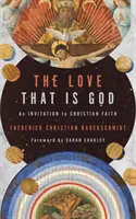 Iubirea care este Dumnezeu: O invitație la credința creștină - The Love That Is God: An Invitation to Christian Faith