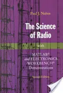 Știința radioului: Cu demonstrații Matlab(r) și Electronics Workbench(r) - The Science of Radio: With Matlab(r) and Electronics Workbench(r) Demonstrations