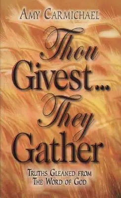 Tu dai, ei adună: - Thou Givest They Gather: