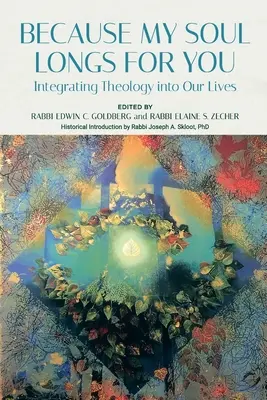 Pentru că sufletul meu tânjește după tine: Integrarea teologiei în viața noastră - Because My Soul Longs for You: Integrating Theology into Our Lives