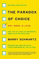 Paradoxul alegerii: De ce mai mult este mai puțin - The Paradox of Choice: Why More Is Less