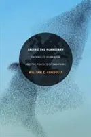 Înfruntând planetarul: Entangled Humanism and the Politics of Swarming - Facing the Planetary: Entangled Humanism and the Politics of Swarming
