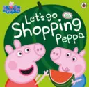 Peppa Pig: Să mergem la cumpărături Peppa - Peppa Pig: Let's Go Shopping Peppa