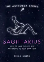 Astrosex: Săgetător - Cum să ai cel mai bun sex în funcție de zodia ta - Astrosex: Sagittarius - How to have the best sex according to your star sign