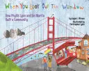 Când te uiți pe fereastră: Cum au construit Phyllis Lyon și del Martin o comunitate - When You Look Out the Window: How Phyllis Lyon and del Martin Built a Community