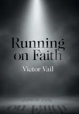 Alergând pe credință - Running on Faith