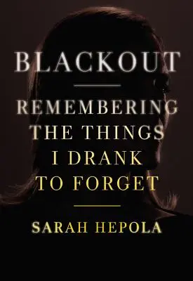 Blackout: Amintindu-mi lucrurile pe care le-am băut ca să le uit - Blackout: Remembering the Things I Drank to Forget