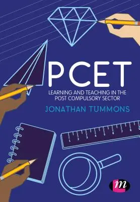 Pcet: Învățarea și predarea în sectorul post-obligatoriu - Pcet: Learning and Teaching in the Post Compulsory Sector