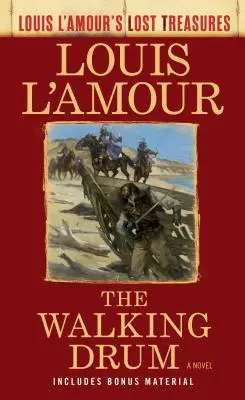 The Walking Drum (Comorile pierdute ale lui Louis l'Amour) - The Walking Drum (Louis l'Amour's Lost Treasures)