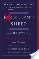 Excellent Sheep: Miseducarea elitei americane și calea către o viață plină de sens - Excellent Sheep: The Miseducation of the American Elite and the Way to a Meaningful Life