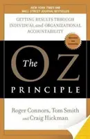 Principiul Oz: Obținerea de rezultate prin responsabilizarea individuală și organizațională - The Oz Principle: Getting Results Through Individual and Organizational Accountability