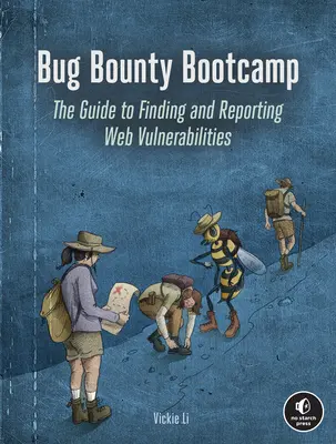 Bug Bounty Bootcamp: Ghidul pentru găsirea și raportarea vulnerabilităților web - Bug Bounty Bootcamp: The Guide to Finding and Reporting Web Vulnerabilities