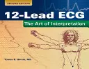 12-Lead Ecg: Arta interpretării: Arta interpretării - 12-Lead Ecg: The Art of Interpretation: The Art of Interpretation