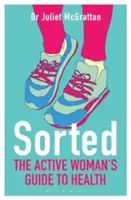 Sortat: Ghidul de sănătate al femeii active - Sorted: The Active Woman's Guide to Health