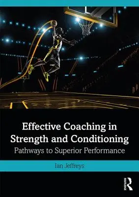 Coaching eficient în forță și condiționare: Căi către performanțe superioare - Effective Coaching in Strength and Conditioning: Pathways to Superior Performance
