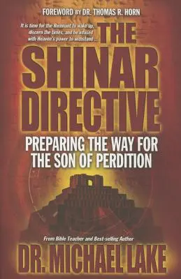 Directiva Shinar: Pregătirea drumului pentru întoarcerea Fiului pierzării - The Shinar Directive: Preparing the Way for the Son of Perdition's Return