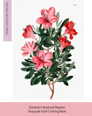 Edwards's Botanical Register: Grayscale Adult Coloring Book