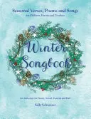 Carte de cântece de iarnă: Seasonal Verses, Poems, and Songs for Children, Parents, and Teachers: An Anthology for Family, School, Festivals, and - Winter Songbook: Seasonal Verses, Poems, and Songs for Children, Parents, and Teachers: An Anthology for Family, School, Festivals, and