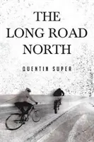Drumul lung spre nord - The Long Road North