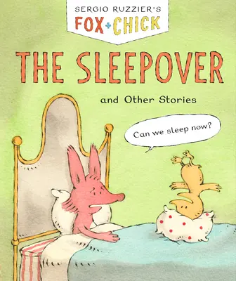 Fox & Chick: Sleepover: Și alte povestiri - Fox & Chick: The Sleepover: And Other Stories