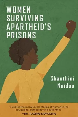 Femeile care supraviețuiesc închisorilor din Apartheid - Women Surviving Apartheid's Prisons