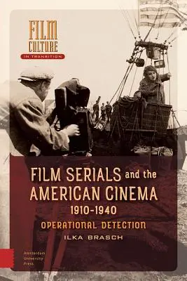 Serialele de film și cinematografia americană, 1910-1940: Detecție operațională - Film Serials and the American Cinema, 1910-1940: Operational Detection
