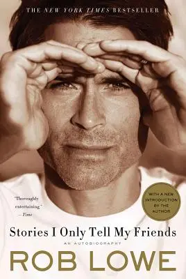 Povești pe care le spun doar prietenilor mei: O autobiografie - Stories I Only Tell My Friends: An Autobiography