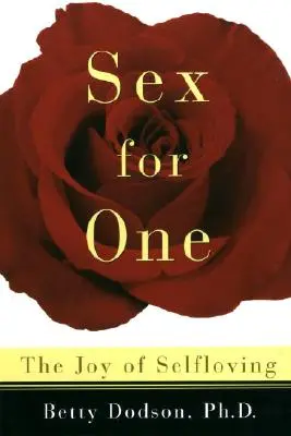 Sex pentru unul singur: Bucuria iubirii de sine - Sex for One: The Joy of Selfloving