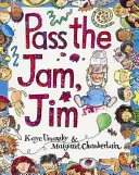 Dă-mi gemul, Jim - Pass The Jam, Jim