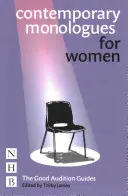 Monologuri contemporane pentru femei: Ghidurile bunei audiții - Contemporary Monologues for Women: The Good Audition Guides