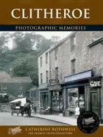 Clitheroe - amintiri fotografice - Clitheroe - Photographic Memories