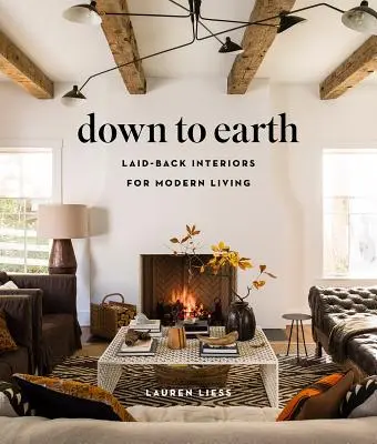 Down to Earth: Interioare lejere pentru o viață modernă - Down to Earth: Laid-Back Interiors for Modern Living