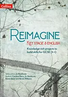 Reimagine Key Stage 3 Engleză - Reimagine Key Stage 3 English