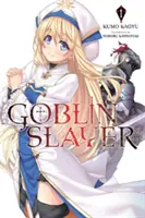 Goblin Slayer, Volumul 1 - Goblin Slayer, Volume 1
