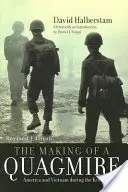 The Making of a Quagmire: America și Vietnamul în timpul erei Kennedy - The Making of a Quagmire: America and Vietnam During the Kennedy Era
