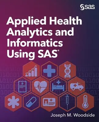 Analiză și informatică aplicată în domeniul sănătății utilizând SAS - Applied Health Analytics and Informatics Using SAS