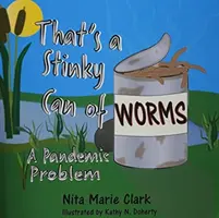 Asta e o cutie de viermi puturoasă! O problemă pandemică - That's a Stinky Can of Worms! A Pandemic Problem