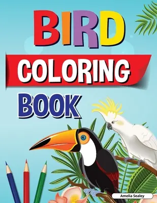 Carte de colorat cu păsări: Carte distractivă și ușoară de colorat păsări pentru copii, desene frumoase de colorat păsări pentru o sesiune completă de relaxare - Bird Coloring Book: Fun and Easy Bird Coloring Book for Kids, Beautiful Birds Coloring Designs for a Complete Session of Relaxation