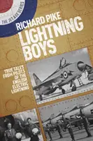 The Lightning Boys: Povești adevărate de la piloți ai fulgerului electric englez - The Lightning Boys: True Tales from Pilots of the English Electric Lightning