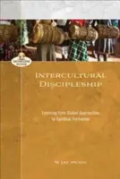 Discipolat intercultural: Învățarea din abordările globale ale formării spirituale - Intercultural Discipleship: Learning from Global Approaches to Spiritual Formation
