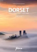 Fotografierea Dorsetului - Cele mai frumoase locuri de vizitat - Photographing Dorset - The Most Beautiful Places to Visit