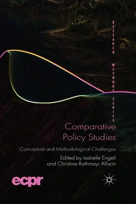 Comparative Policy Studies: Provocări conceptuale și metodologice - Comparative Policy Studies: Conceptual and Methodological Challenges