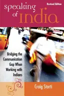 Vorbind despre India: Reducerea decalajului de comunicare atunci când lucrezi cu indienii - Speaking of India: Bridging the Communication Gap When Working with Indians