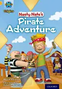 Proiectul X Origins: Gold Book Band, Oxford Level 9: Pirații: Aventura piraților a lui Nasty Nate - Project X Origins: Gold Book Band, Oxford Level 9: Pirates: Nasty Nate's Pirate Adventure