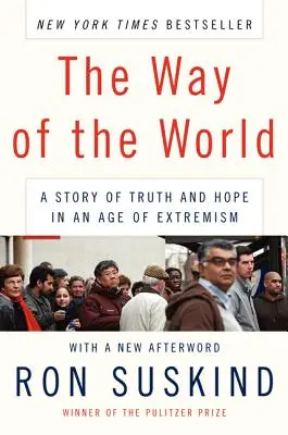 The Way of the World: A Story of Truth and Hope in an Age of Extremism (O poveste despre adevăr și speranță într-o epocă a extremismului) - The Way of the World: A Story of Truth and Hope in an Age of Extremism