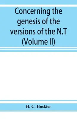 Cu privire la geneza versiunilor N.T.; observații sugerate de studiul lui P și întrebările alăturate în ceea ce privește Evangheliile - Concerning the genesis of the versions of the N.T.; remarks suggested by the study of P and the allied questions as regards the Gospels