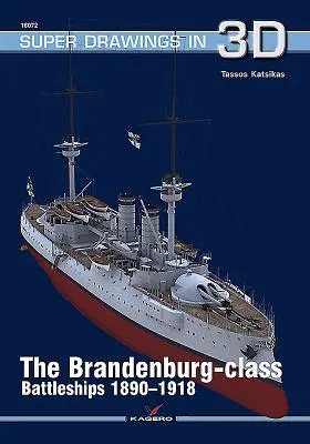 Navele de luptă din clasa Brandenburg 1890-1918 - The Brandenburg-Class Battleships 1890-1918