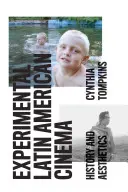 Cinema experimental latino-american: istorie și estetică - Experimental Latin American Cinema: History and Aesthetics